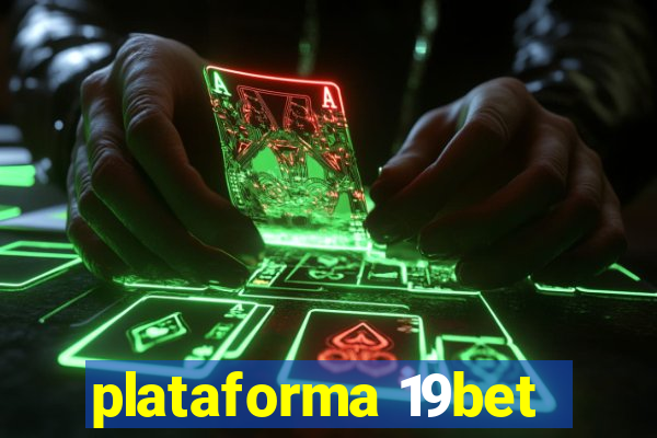 plataforma 19bet